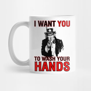 I Want You To Wash Your Hands Mug